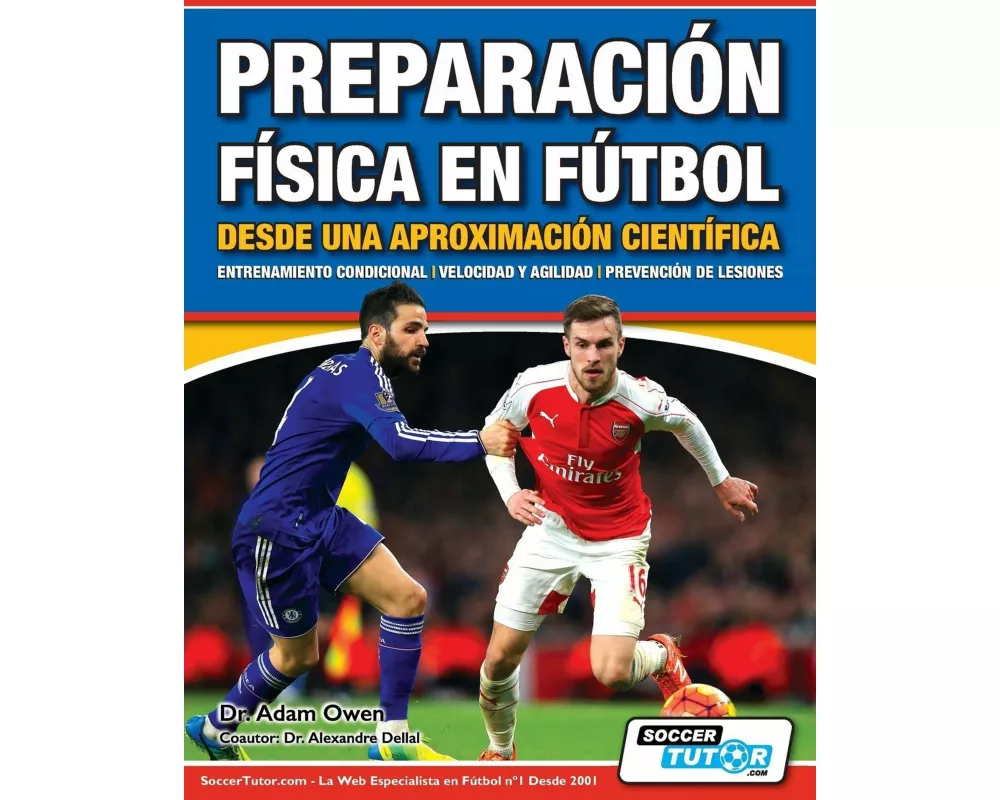 Preparación Física en Fútbol desde una Aproximación Científica - Entrenamiento condicional | Velocidad y agilidad | Prevención de lesiones