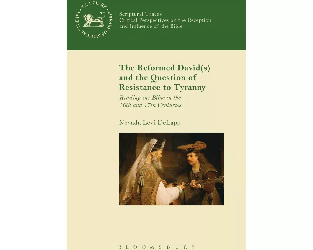 The Reformed David(s) and the Question of Resistance to Tyranny