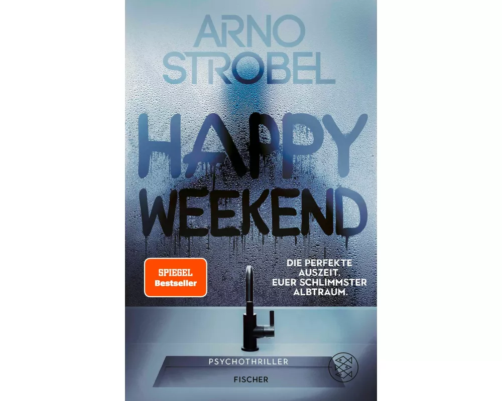 Happy Weekend – Die perfekte Auszeit. Euer schlimmster Albtraum