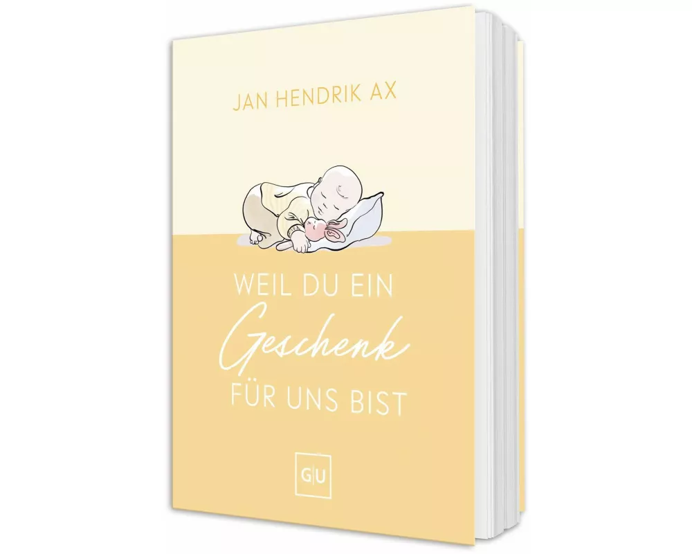 Weil du ein Geschenk für uns bist