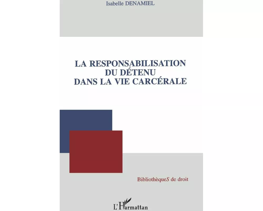 La responsabilisation du détenu dans la vie carcérale