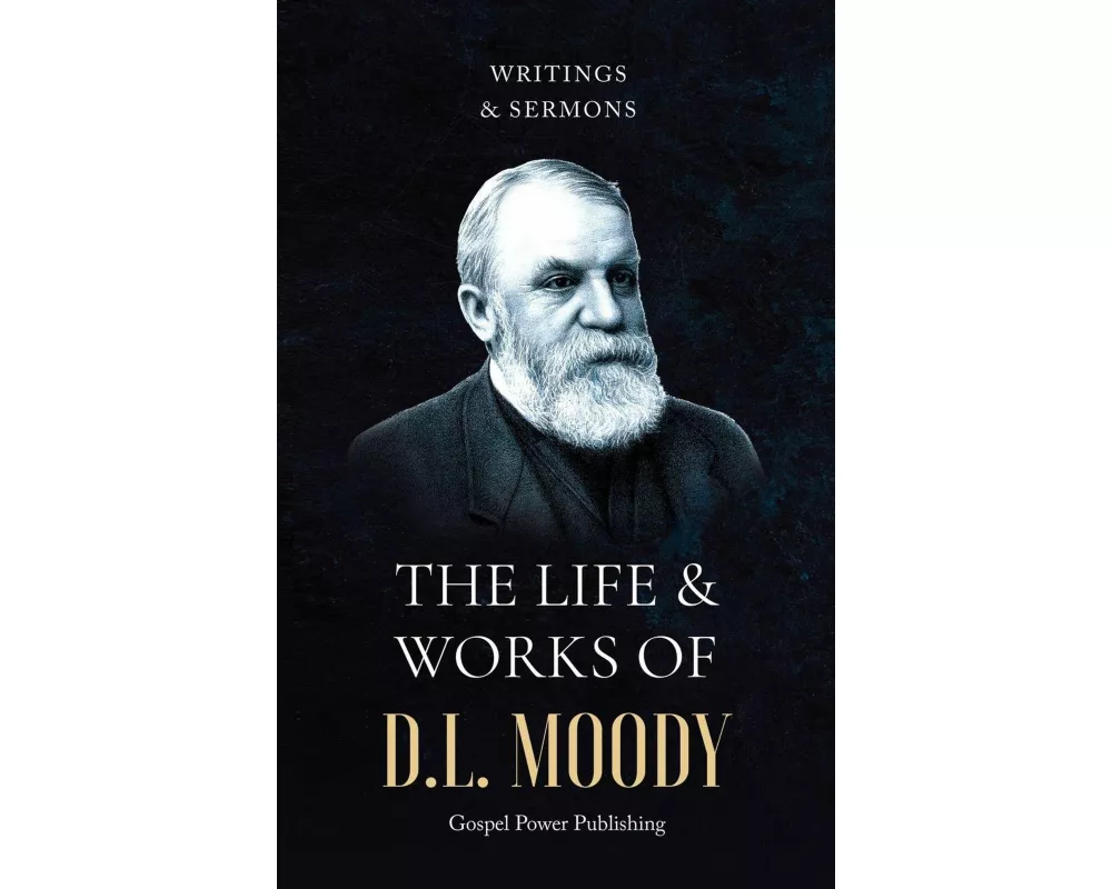 The Life & Works Of D.L. Moody Vol. II