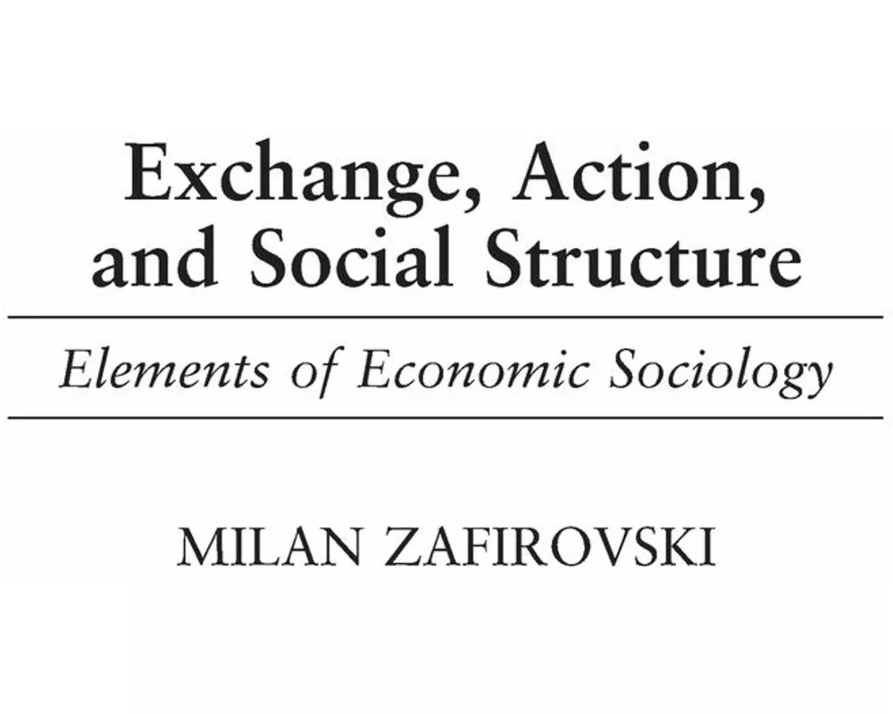 Exchange, Action, and Social Structure