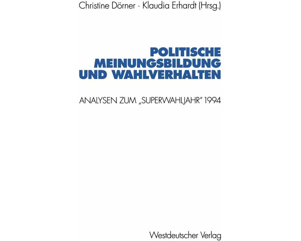 Politische Meinungsbildung und Wahlverhalten