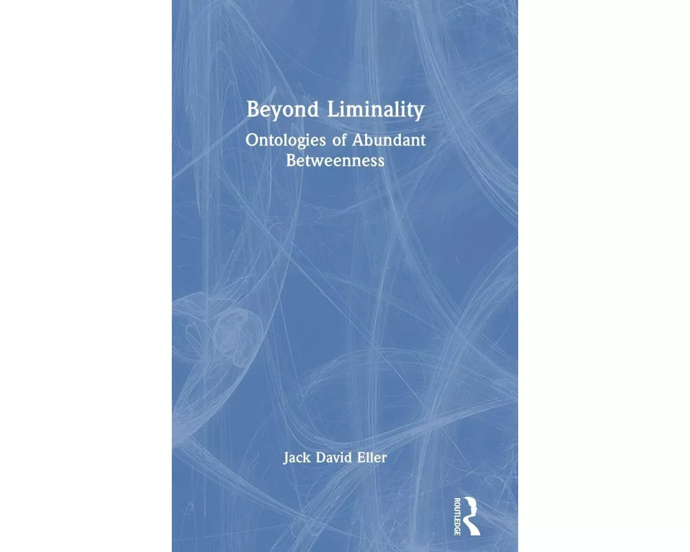 Beyond Liminality