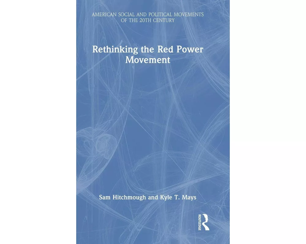 Rethinking the Red Power Movement