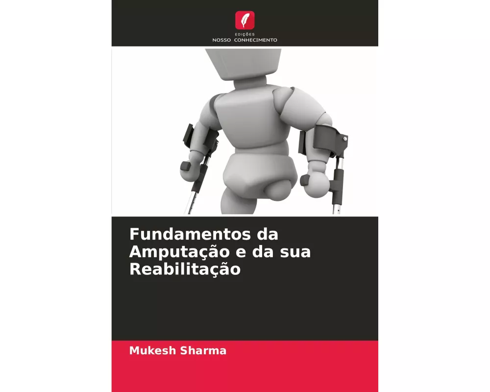 Fundamentos da Amputação e da sua Reabilitação