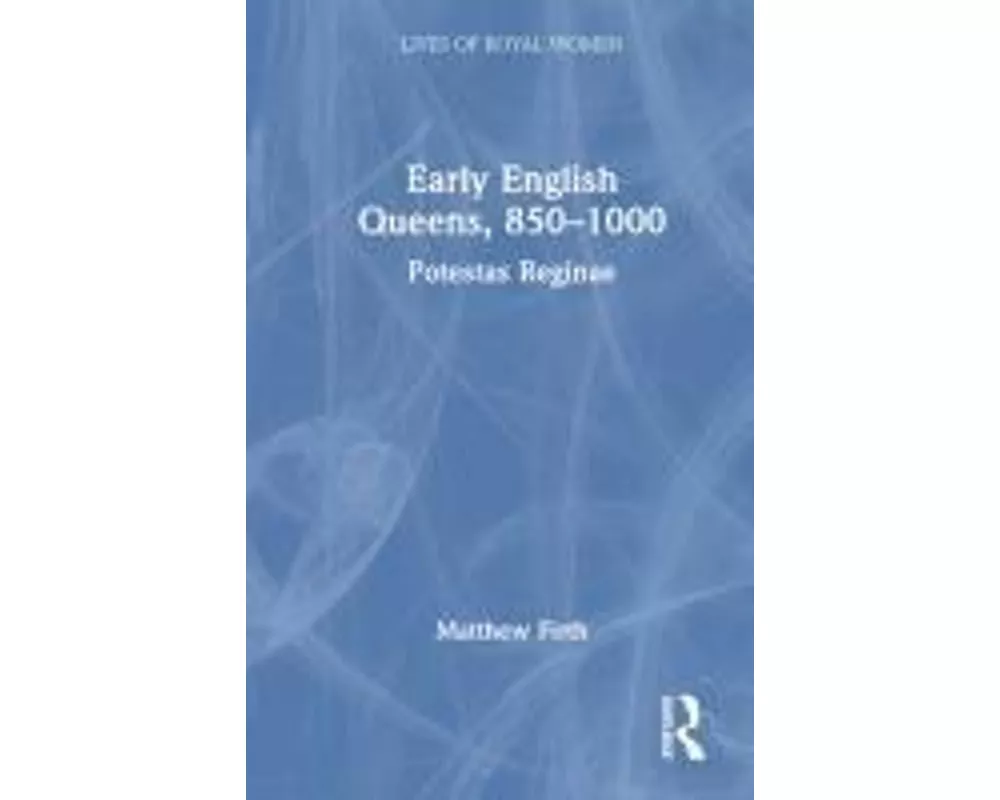 Early English Queens, 850–1000