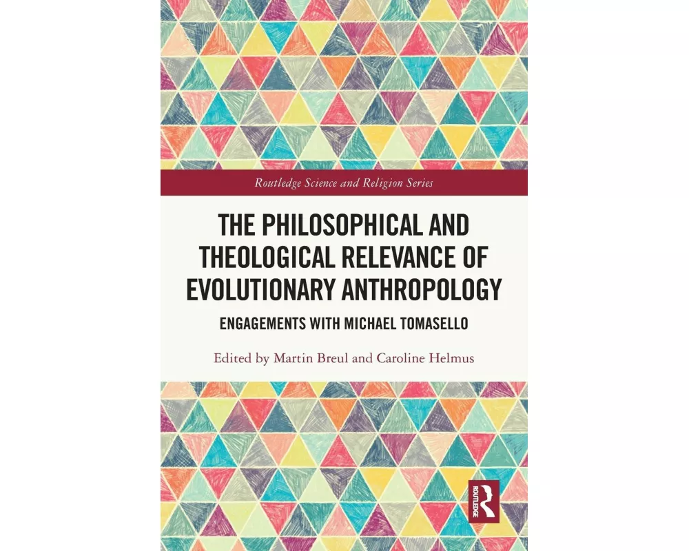 The Philosophical and Theological Relevance of Evolutionary Anthropology