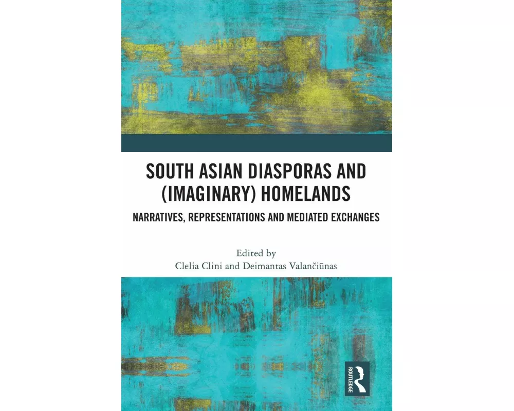 South Asian Diasporas and (Imaginary) Homelands