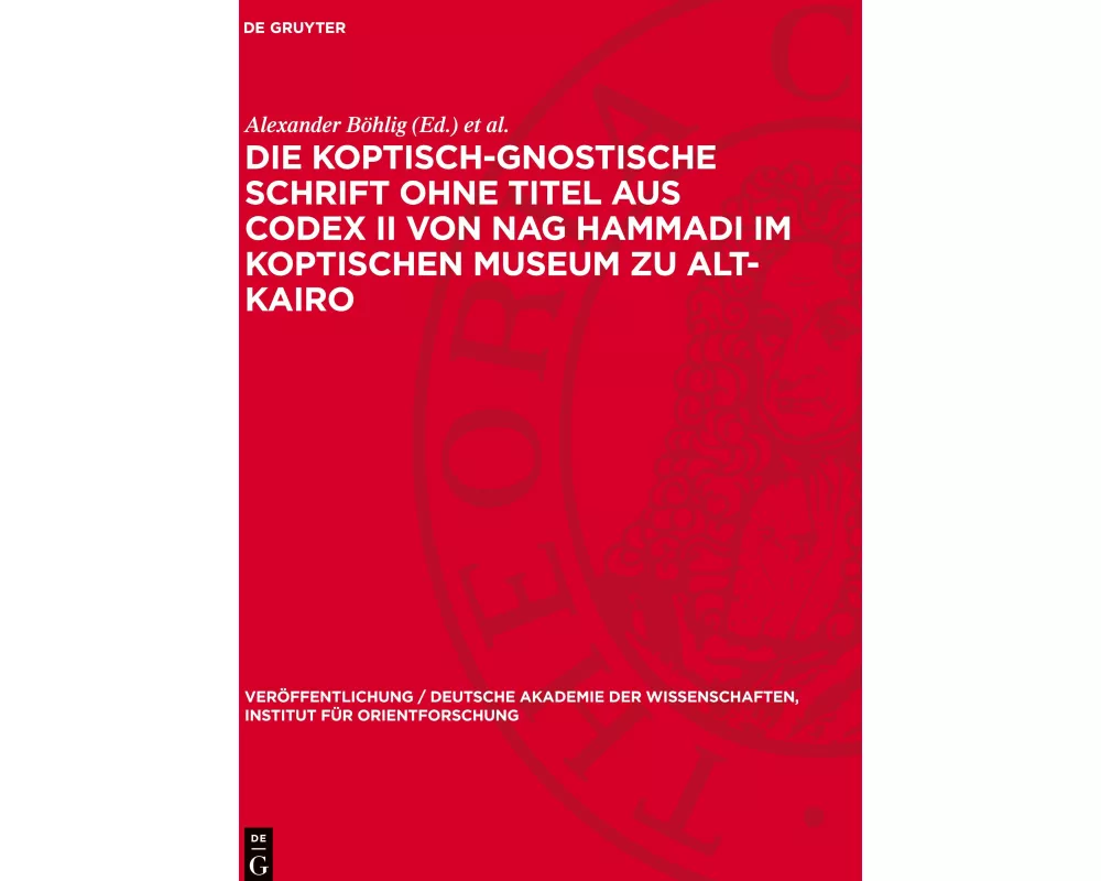 Die koptisch-Gnostische Schrift ohne Titel aus Codex II von Nag Hammadi im Koptischen Museum zu Alt-Kairo