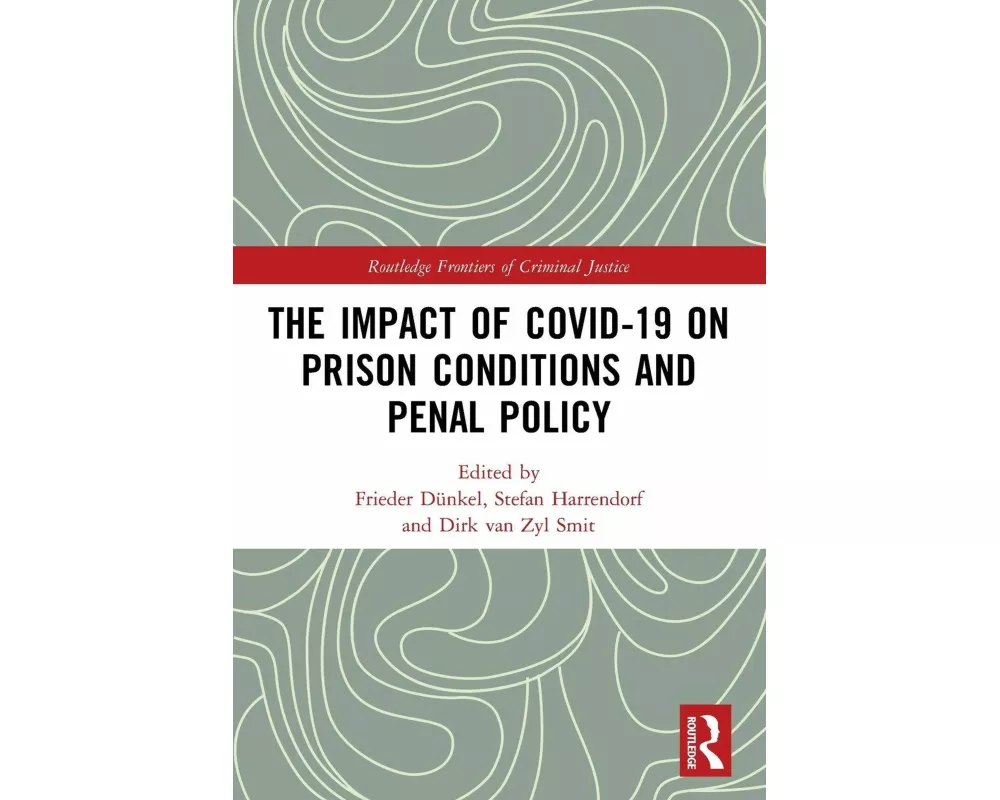 The Impact of Covid-19 on Prison Conditions and Penal Policy