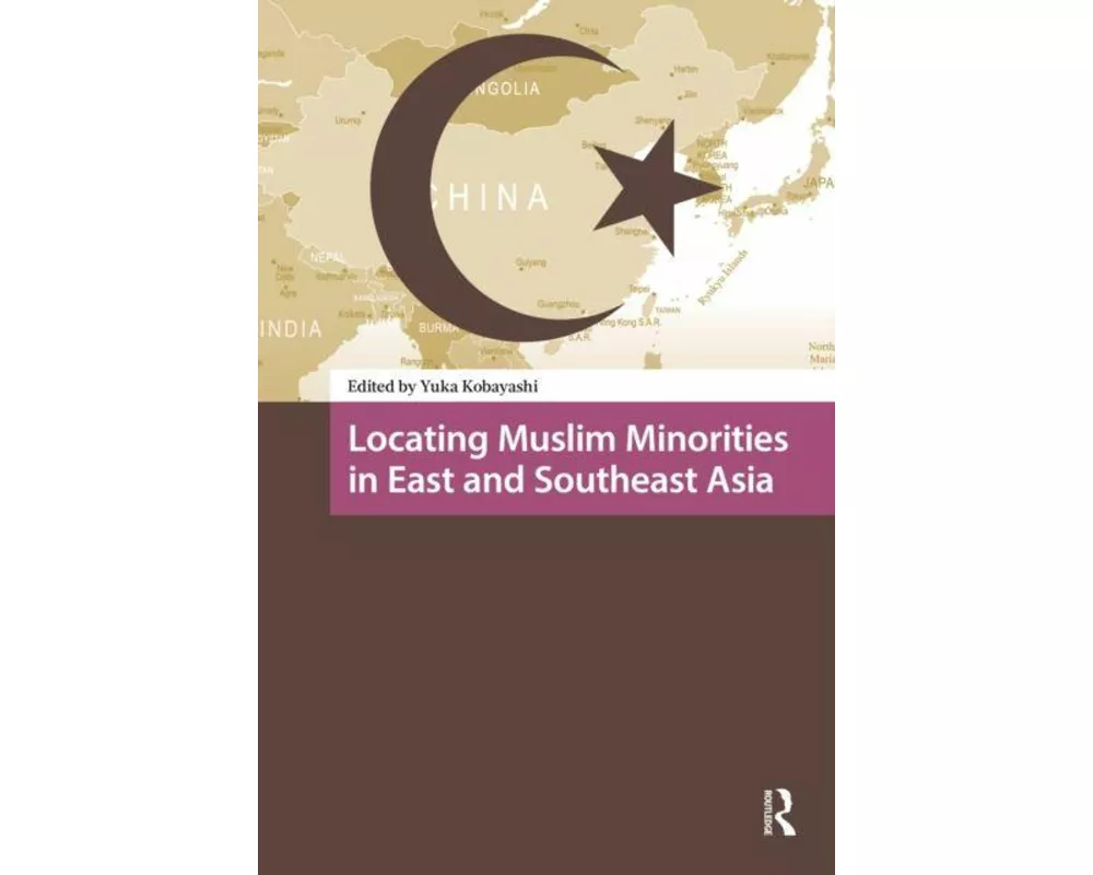 Locating Muslim Minorities in East and Southeast Asia