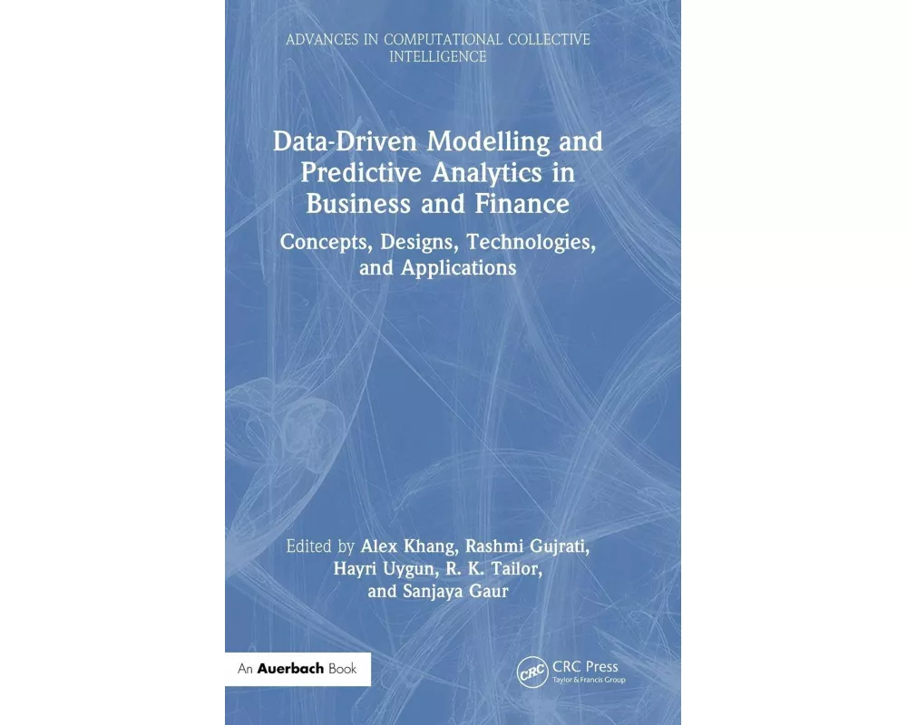 Data-Driven Modelling and Predictive Analytics in Business and Finance