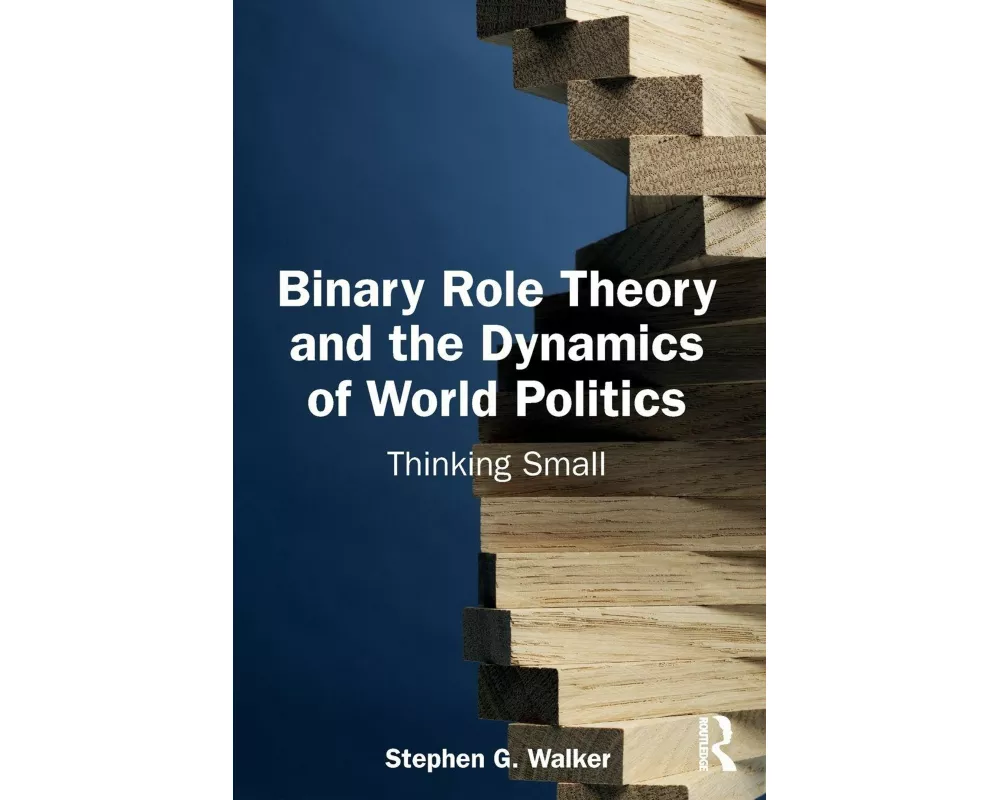 Binary Role Theory and the Dynamics of World Politics
