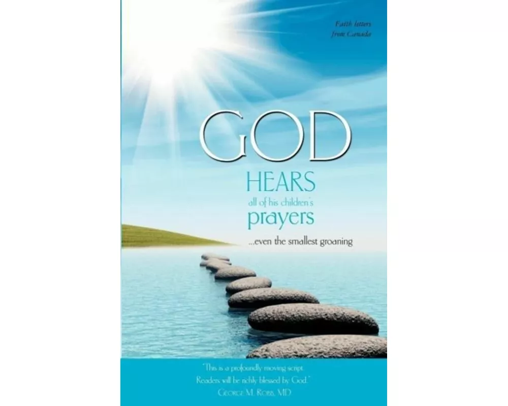 God Hears All of His Children's Prayers