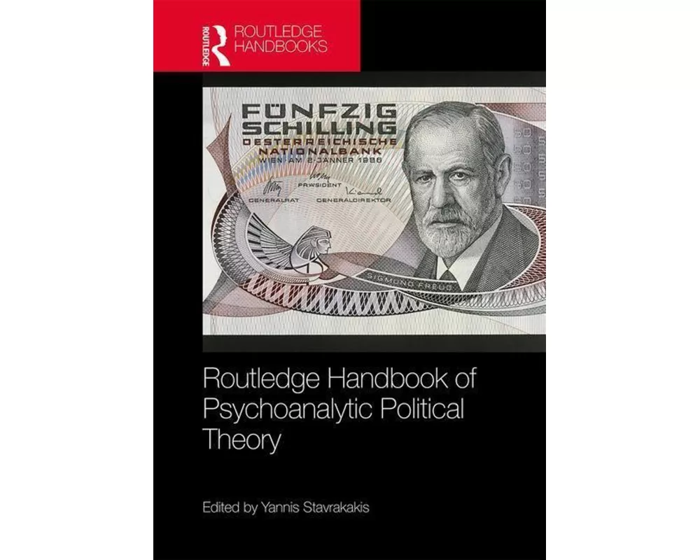 Routledge Handbook of Psychoanalytic Political Theory