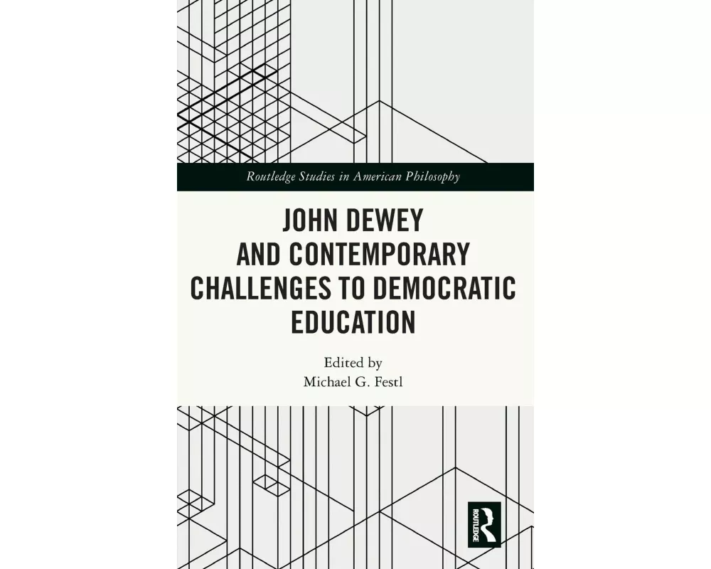 John Dewey and Contemporary Challenges to Democratic Education