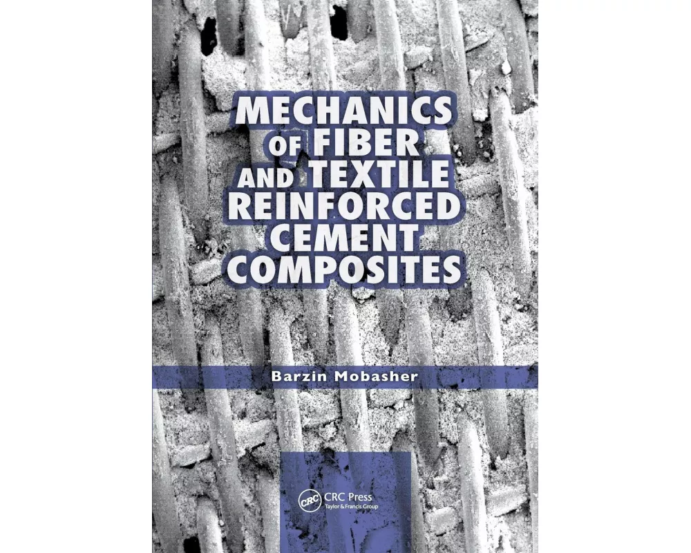 Mechanics of Fiber and Textile Reinforced Cement Composites