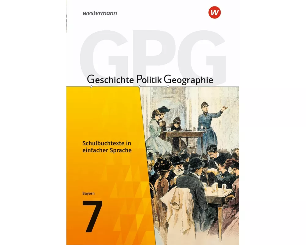 Geschichte - Politik - Geographie (GPG) - Ausgabe 2017 für Mittelschulen in Bayern