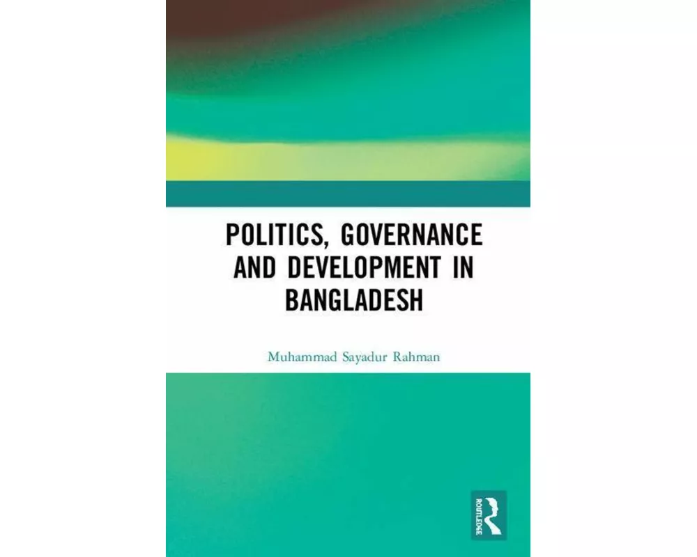 Politics, Governance and Development in Bangladesh