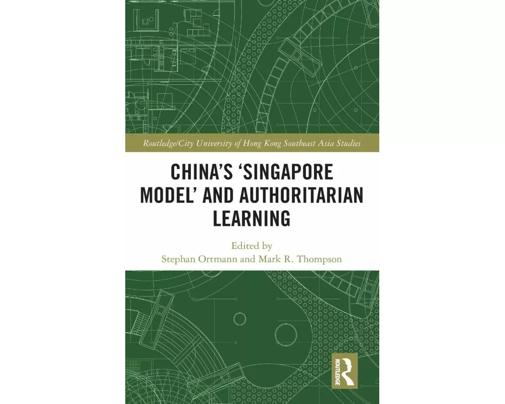 China's ‘Singapore Model’ and Authoritarian Learning