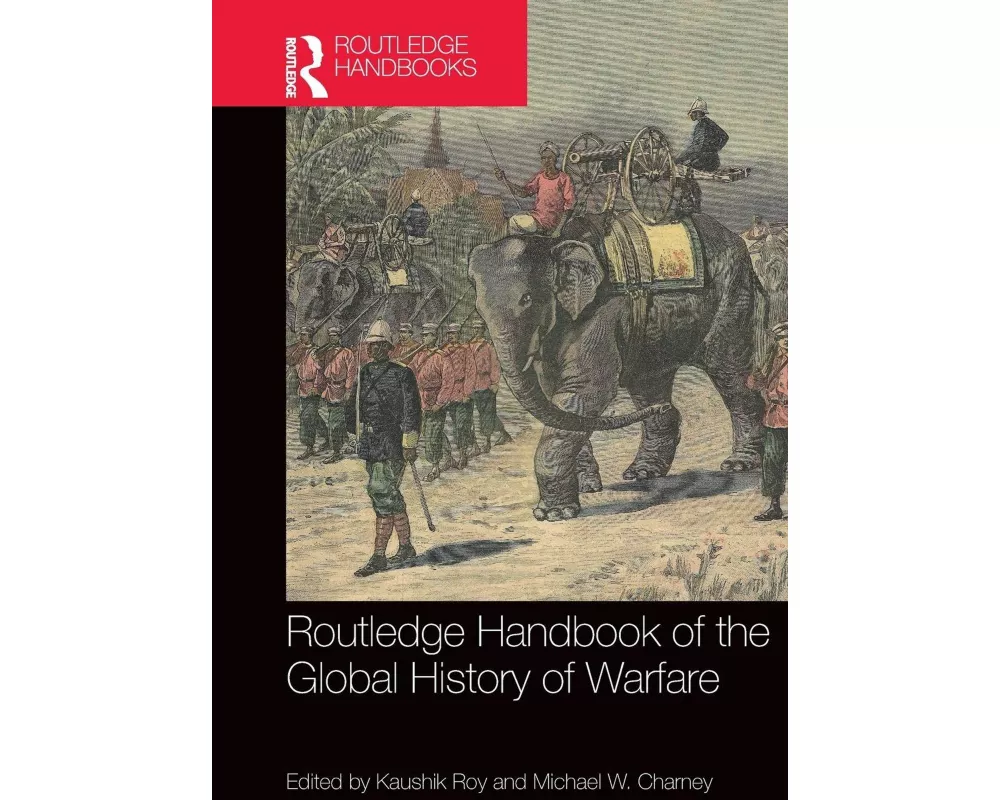 Routledge Handbook of the Global History of Warfare