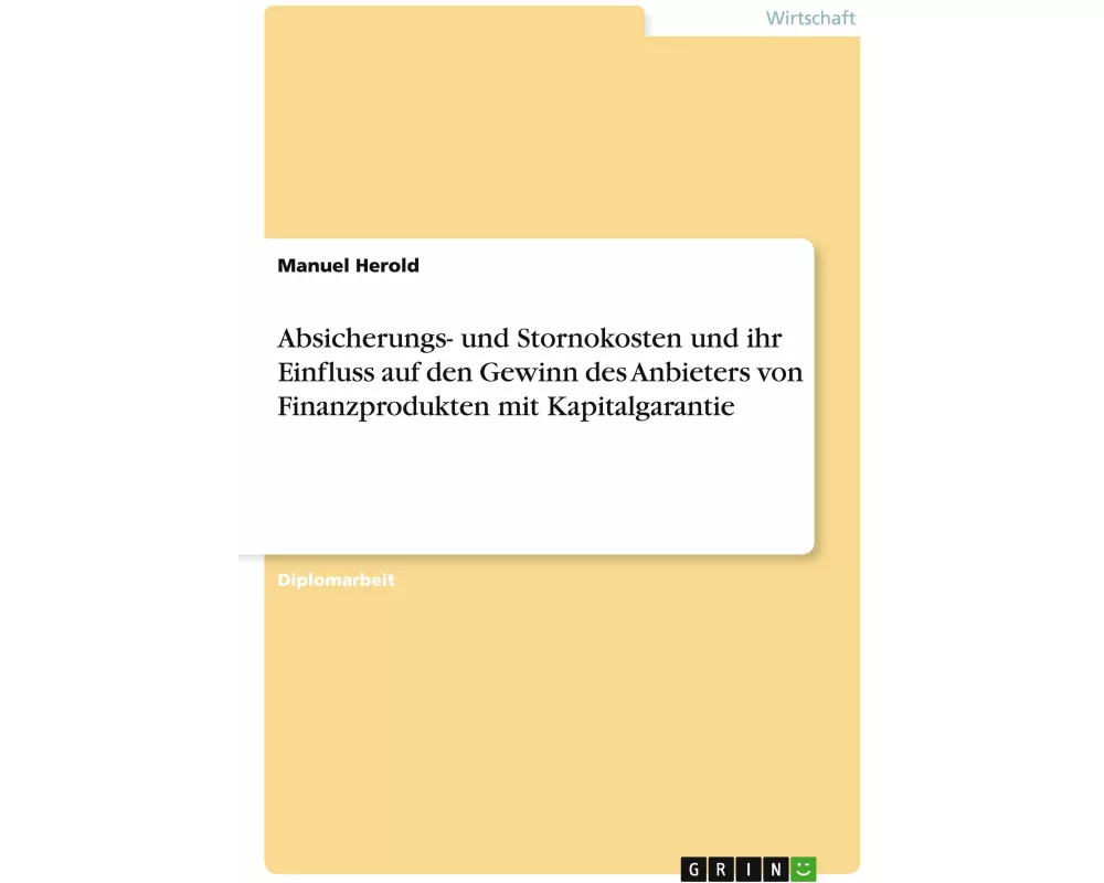 Absicherungs- und Stornokosten und ihr Einfluss auf den Gewinn des Anbieters von Finanzprodukten mit Kapitalgarantie