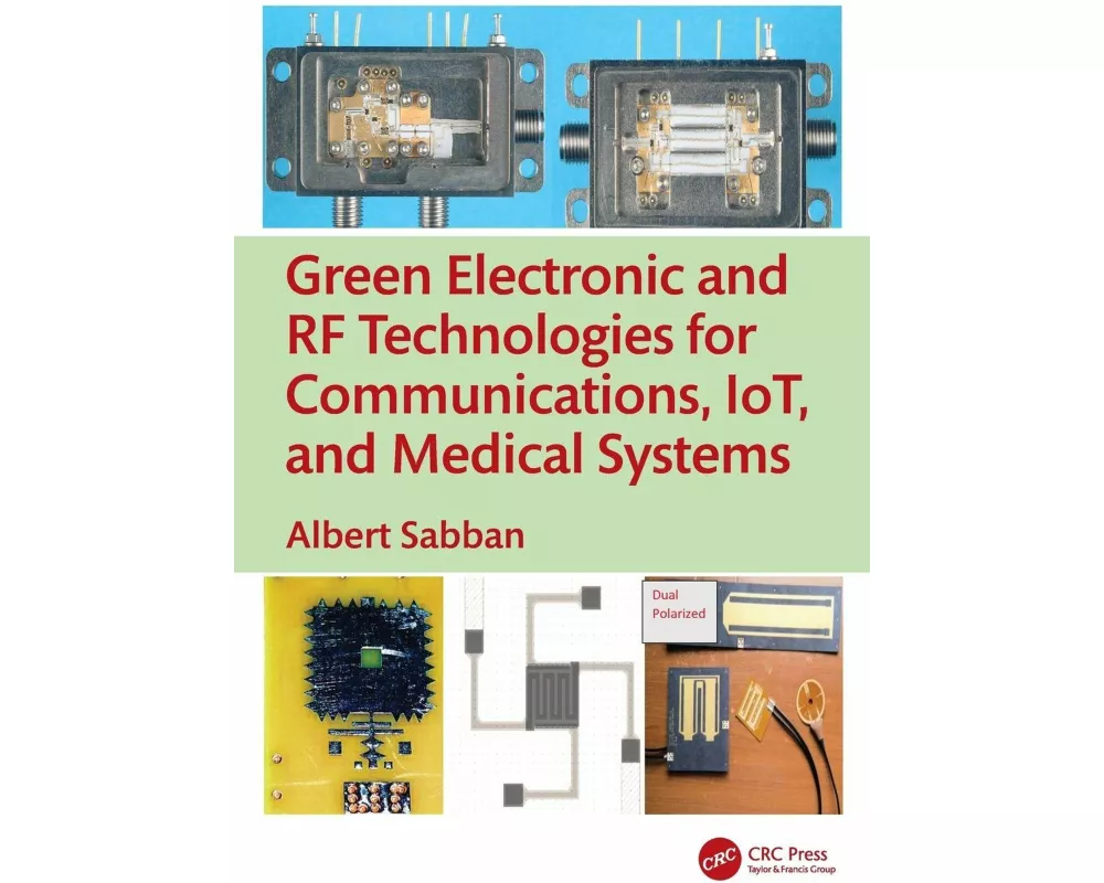 Green Electronic and RF Technologies for Communications, IoT, and Medical Systems