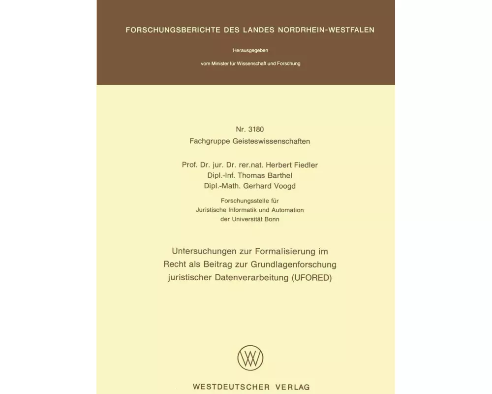 Untersuchungen zur Formalisierung im Recht als Beitrag zur Grundlagenforschung juristischer Datenverarbeitung (UFORED)
