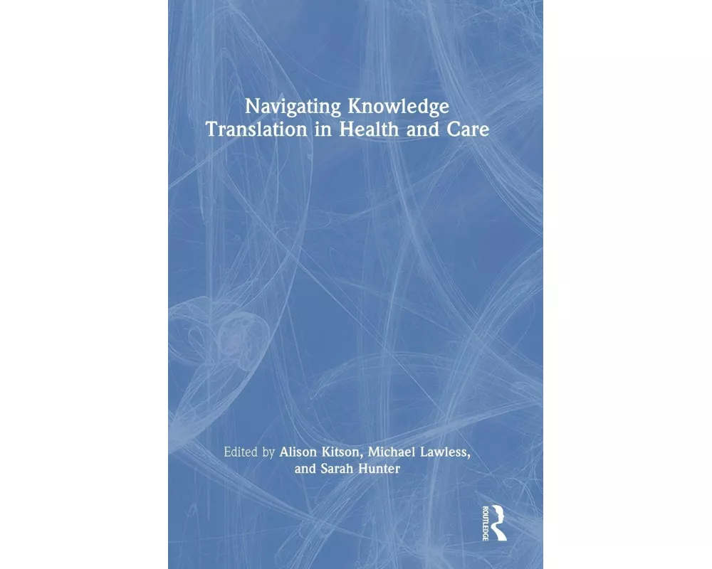 Navigating Knowledge Translation in Health and Care