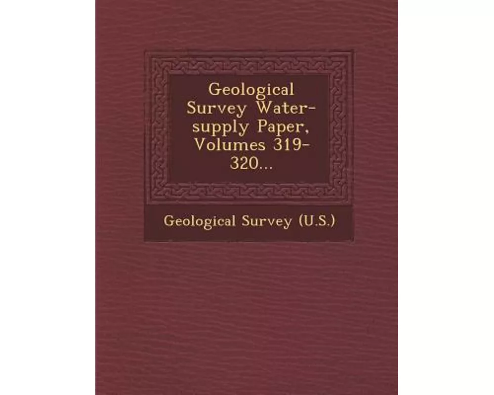 Geological Survey Water-Supply Paper, Volumes 319-320