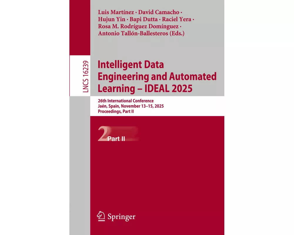 Intelligent Data Engineering and Automated Learning – IDEAL 2025
