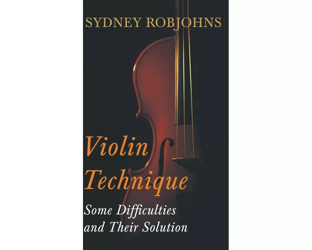 Violin Technique - Some Difficulties and Their Solution