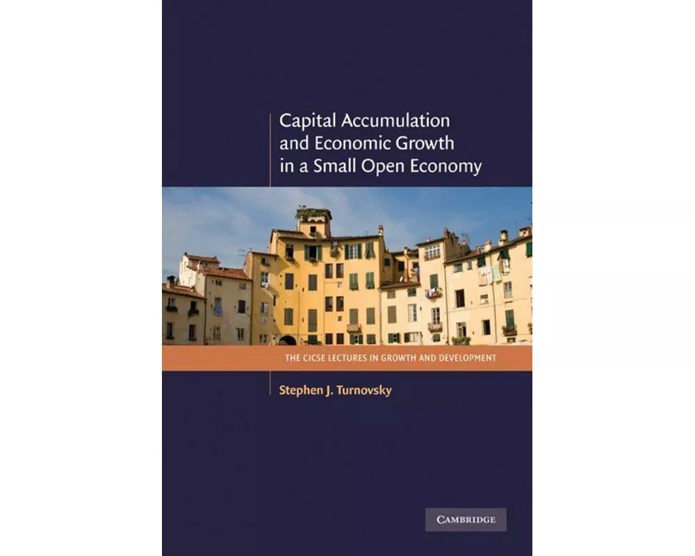 Capital Accumulation and Economic Growth in a Small Open Economy