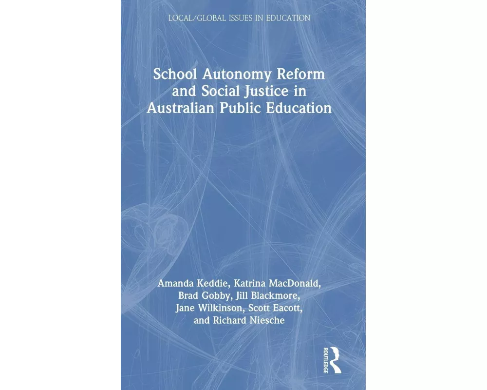School Autonomy Reform and Social Justice in Australian Public Education