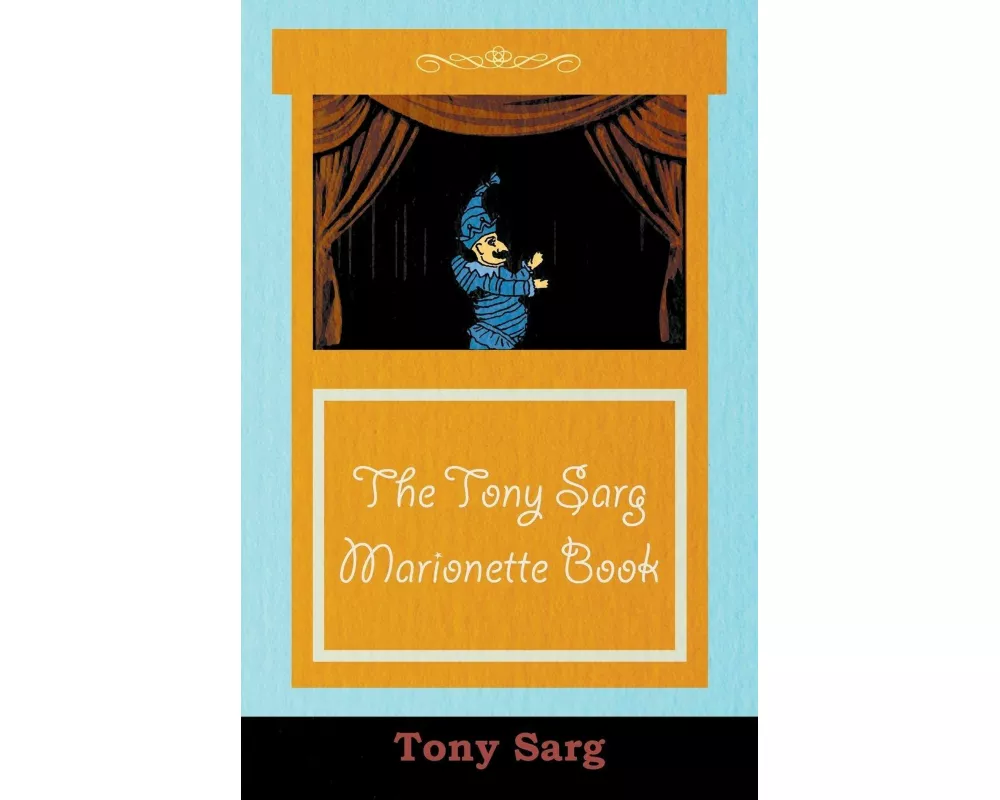 The Tony Sarg Marionette Book