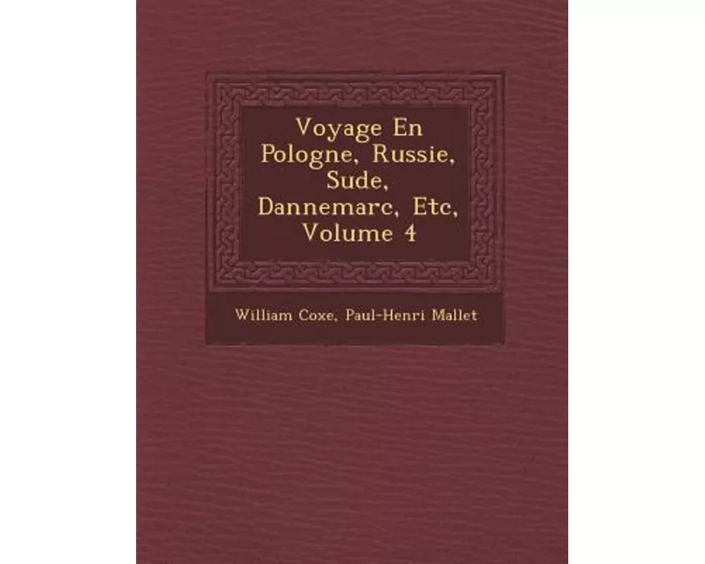 Voyage En Pologne, Russie, Su de, Dannemarc, Etc, Volume 4