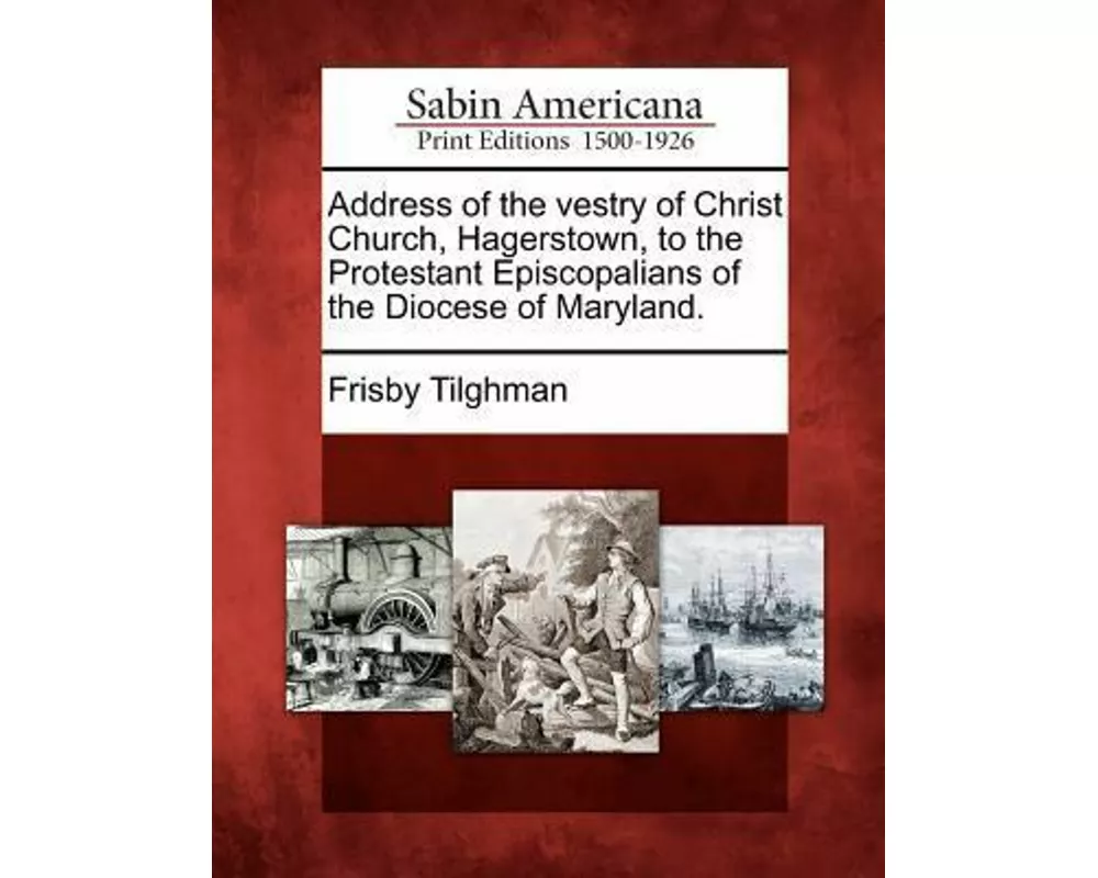 Address of the Vestry of Christ Church, Hagerstown, to the Protestant Episcopalians of the Diocese of Maryland