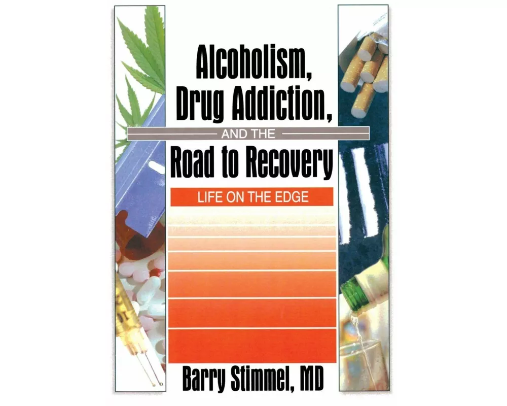 Alcoholism, Drug Addiction, and the Road to Recovery