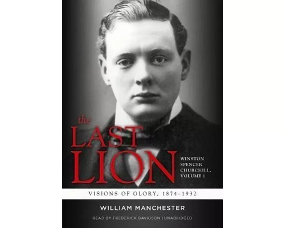 The Last Lion: Winston Spencer Churchill, Vol. 1