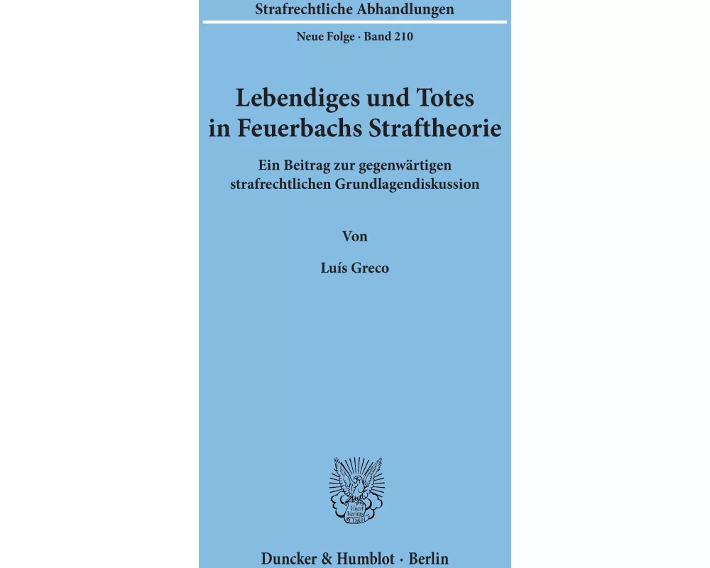 Lebendiges und Totes in Feuerbachs Straftheorie