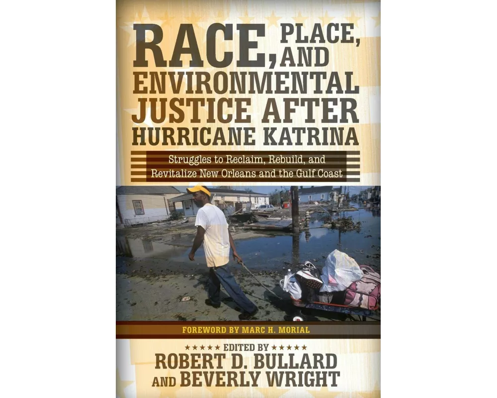 Race, Place, and Environmental Justice After Hurricane Katrina