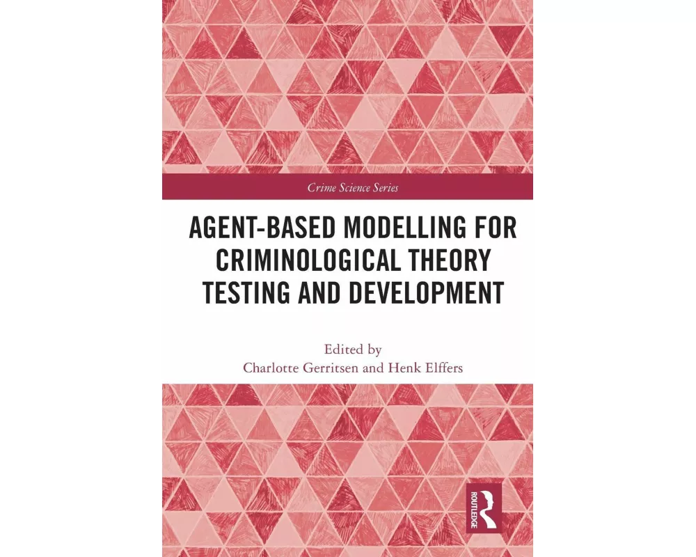 Agent-Based Modelling for Criminological Theory Testing and Development