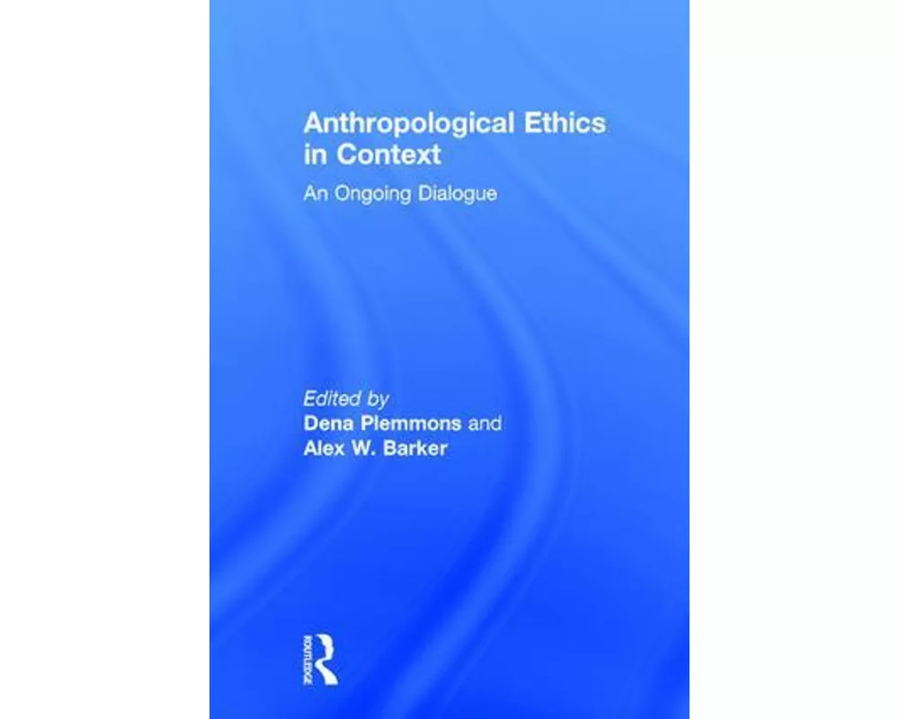 Anthropological Ethics in Context