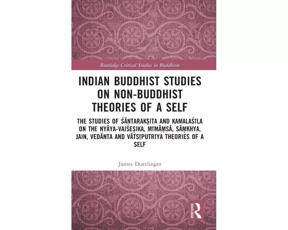 Indian Buddhist Studies on Non-Buddhist Theories of a Self