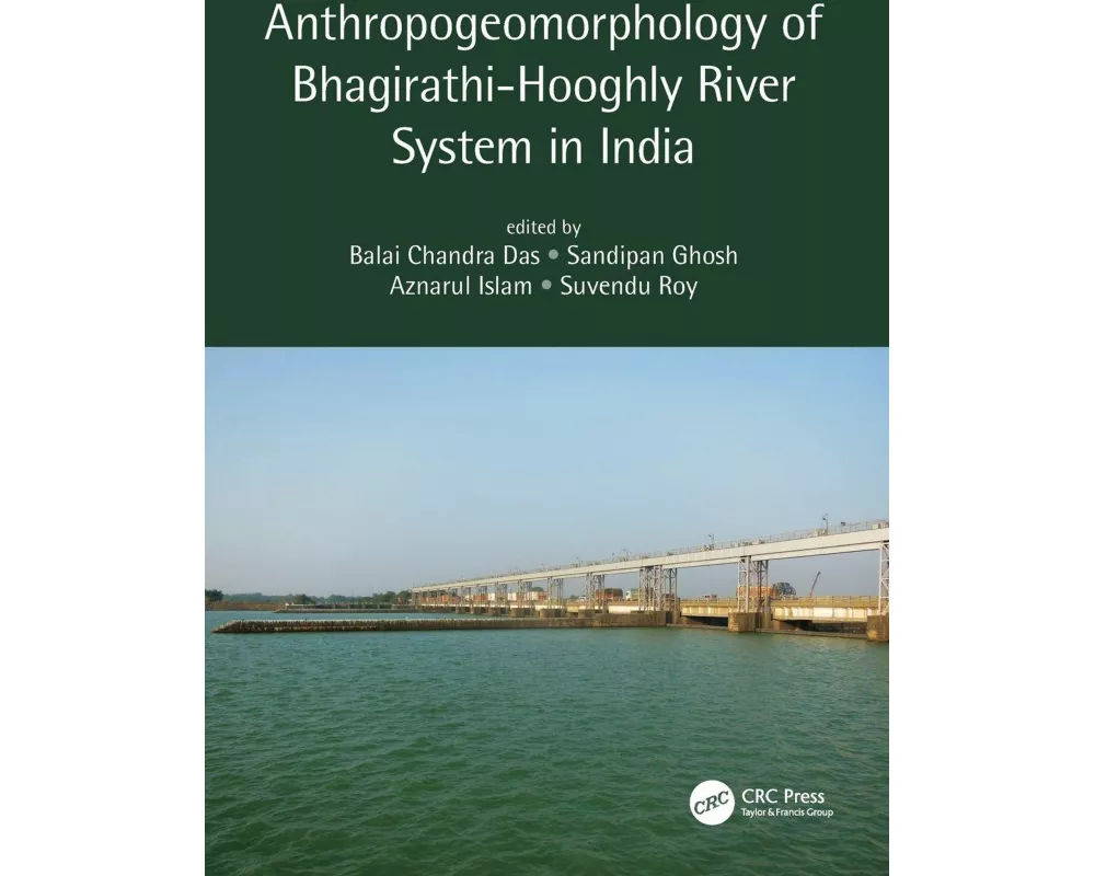 Anthropogeomorphology of Bhagirathi-Hooghly River System in India