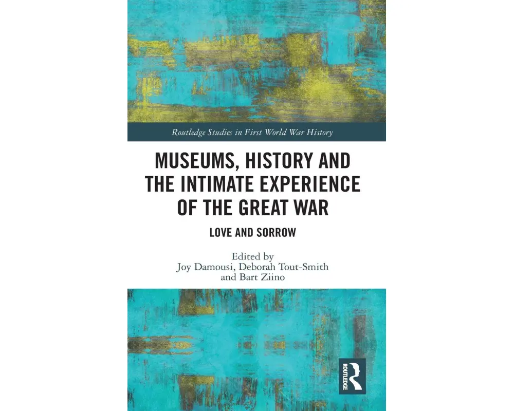 Museums, History and the Intimate Experience of the Great War