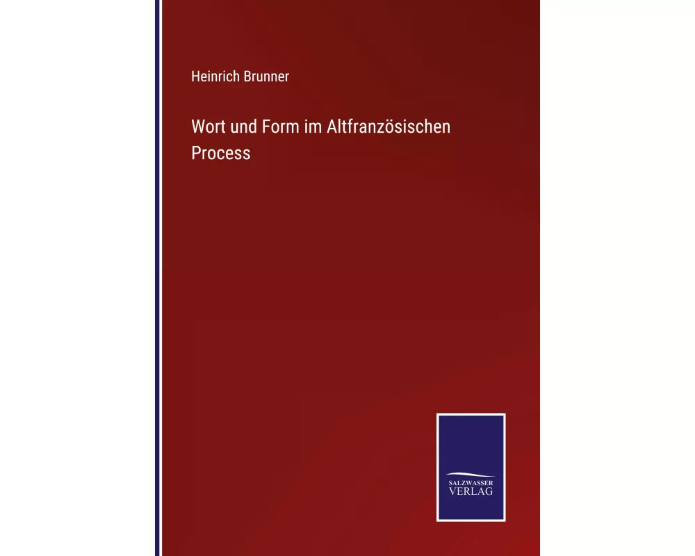 Wort und Form im Altfranzösischen Process