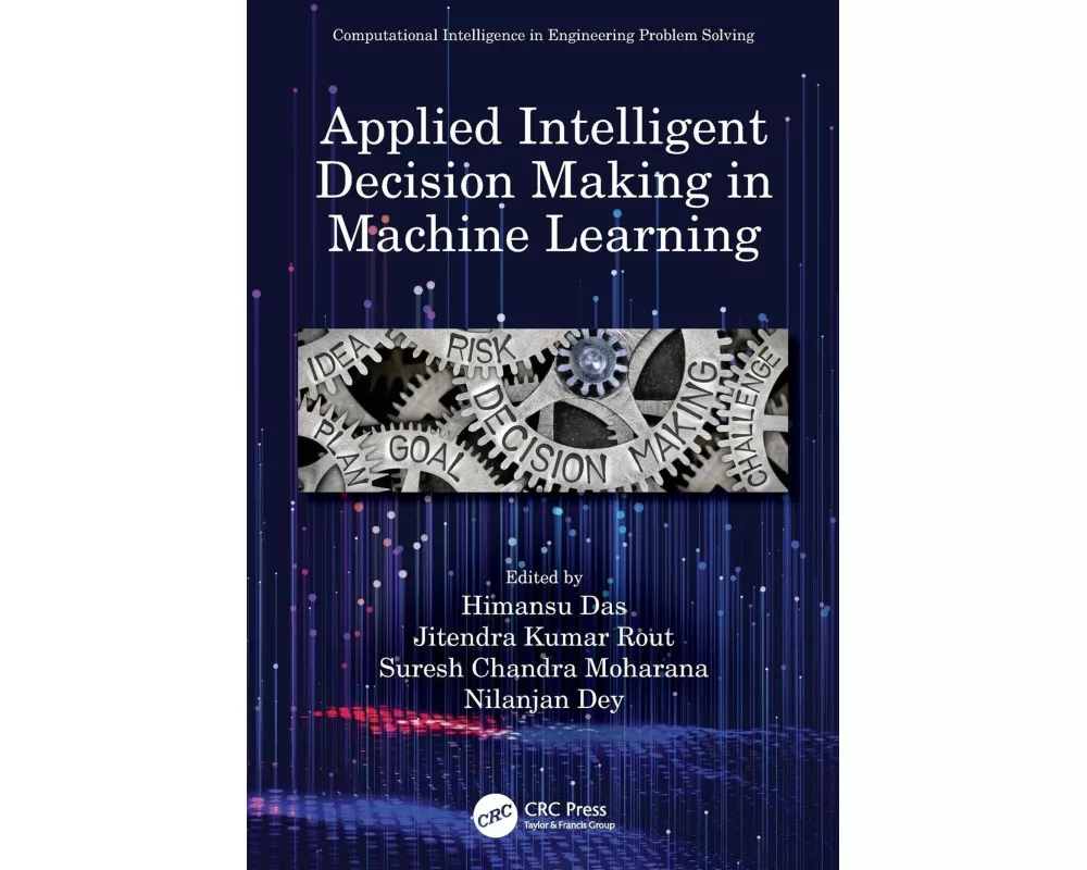 Applied Intelligent Decision Making in Machine Learning